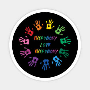 Everybody Love Everybody - All Lives Matter Magnet